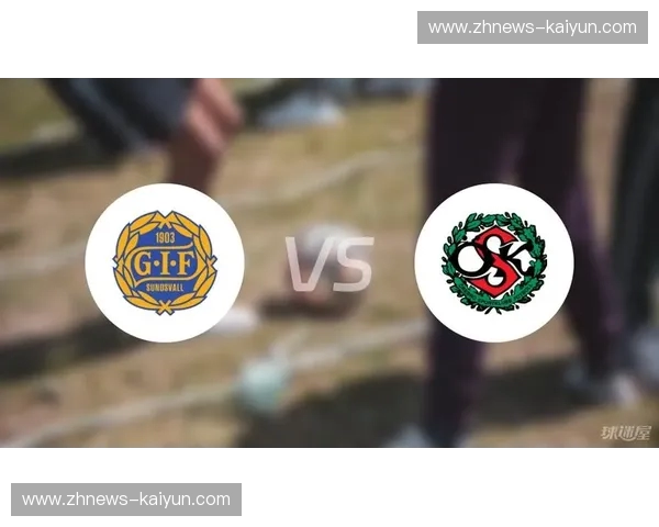 北地之光碰撞中部堡垒：松兹瓦尔与厄勒布鲁的宿命对决，谁能点燃瑞典赛场的激情？